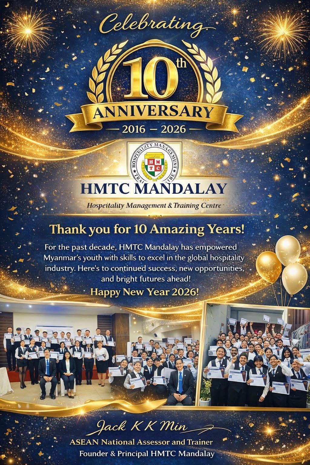 ၂၀၁၆ မှ ၂၀၂၆ အထိ HMTC မန္တလေး၏ ၁၀ နှစ်ပြည့် အထိမ်းအမှတ်ပိုစတာ။ ရွှေရောင်ဆုတံဆိပ်၊ HMTC အမှတ်တံဆိပ်၊ သင်တန်းဆင်းအမှတ်တရဓာတ်ပုံများနှင့် ဆယ်နှစ်တာအတွက် ကျေးဇူးတင်စကား။